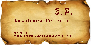 Barbulovics Polixéna névjegykártya